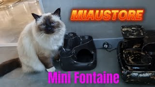 Mini fontaine Miaustore , Vos chats seront ravis !