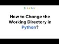 How to Change the Working Directory in Python
