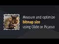 Measure and optimize bitmap size using Glide or Picasso