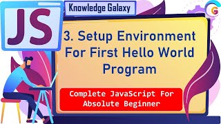 JavaScript For Beginners #2 - Setup Environment For First Hello World Program | In Simple Language
