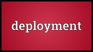 Deployment Meaning