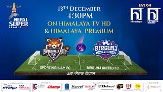 Nepal Super League (NSL) | 2023 | MATCH 23 | SPORTING ILAM FC vs. BIRGUNJ UNITED FC | Himalaya TV