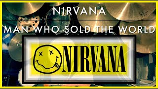 Man Who Sold the World - Nirvana (David Bowie Cover) | Drum Cover