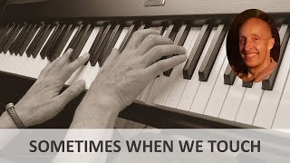 Sometimes When We Touch (Dan Hill) Piano Cover