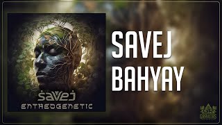 Savej - Bahyay