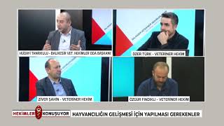 HEKİMLER KONUŞUYOR | HAYVANCILIĞIN GELİŞMESİ İÇİN YAPILMASI GEREKENLER