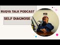 YOU WILL GET BETTER  IF YOU DO THIS SELF DIAGNOSE | RUQYA TALK POD