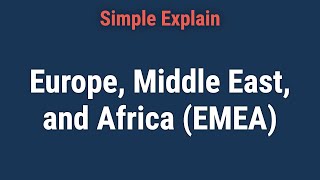 What Is Europe, Middle East, and Africa (EMEA)?