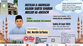 Kajian Sabtu Shubuh bersama Ust. Nurdin Sa'bana || 14.09.2024