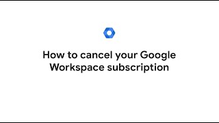 How to cancel your Google Workspace subscription