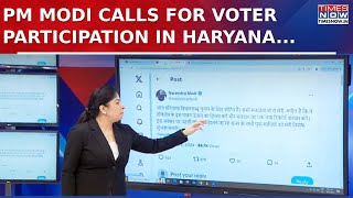 PM Modi Appeals To Voters to Participate in Haryana Assembly Elections \u0026 Set A New Voting Record