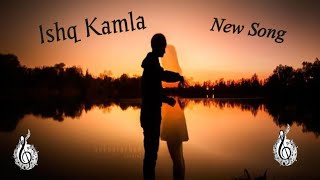 Ishq kamla song | new trending song | Alon lofi song | sad song | slowed and  reverb