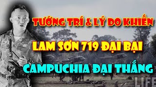 Tướng VNCH ĐỖ CAO TRÍ và lý do cuộc hành quân Lam Sơn 719 của Việt Nam Cộng Hòa đại bại?