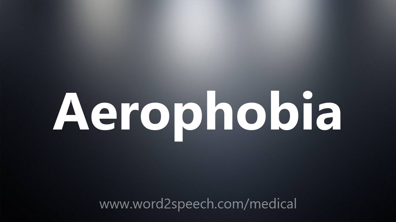 Aerophobia - Medical Meaning - YouTube