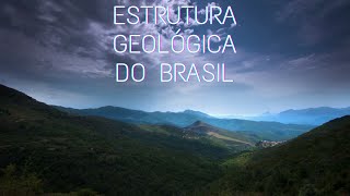 Estrutura Geológica do Brasil