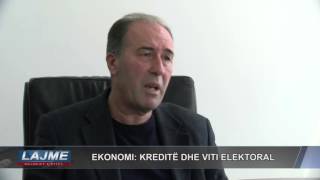 EKONOMI: KREDITË DHE VITI ELEKTORAL