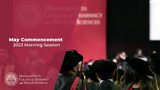 MCPHS May Commencement 2023 - Morning Session