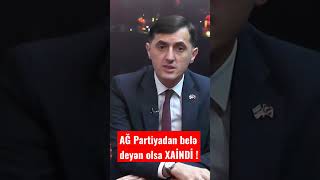 AĞ Partiyadan belə deyən olsa XAİNDİ ! - Tural Abbaslı #turalabbaslı #ağpartiya