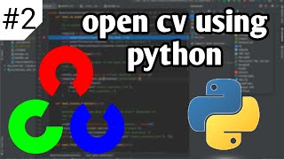 OpenCV tutorial using python. #2 - Image and video manipulations.