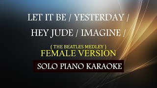 LET IT BE / YESTERDAY / HEY JUDE / IMAGINE ( FEMALE VERSION MEDLEY ) ( THE BEATLES )