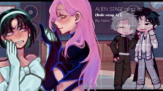 🖇️ ALIEN STAGE react | Role swap AU | Part 2 | 2x speed | ❕Read the description ❕