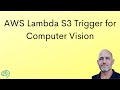 AWS Lambda S3 Trigger for Computer Vision