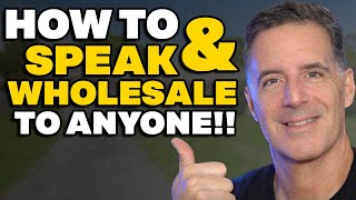 How to Speak and Wholesale to Anyone with Confidence