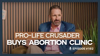 EP 162 | Pro-Life Doctor buys abortion clinic | Dr. Bill Lile