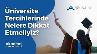 Üniversite Tercihlerinde Nelere Dikkat Etmeliyiz? | Antalya Bilim Üniversitesi