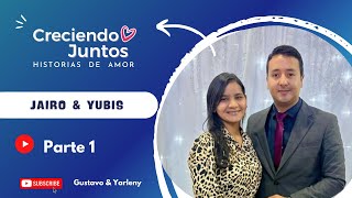 🧐🥰 Jairo \u0026 Yubis  - Historia de Amor Parte 1 |Creciendo Juntos💞 | Gustavo y Yarleny