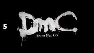 DmC Devil May Cry - Part 5 Mission 6 Secret Ingredient and Mission 7 Overturn