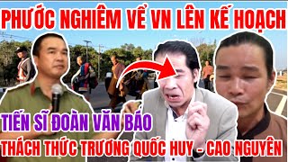 Phước Nghiêm Về Nước Lên Kế Hoạch - Tiến Sĩ Đoàn Văn Báu Thách Thức Trương Quốc Huy