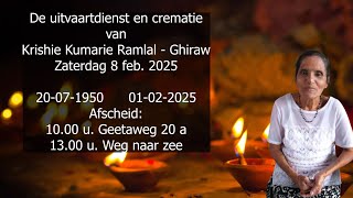 De uitvaartdienst en crematie van Krishie Kumarie Ramlal - Ghiraw. Zaterdag 8 feb. 2025.