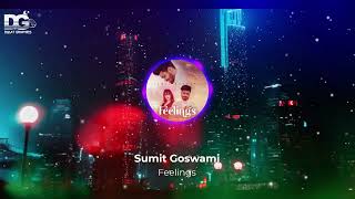 Sumit Goswami - Feelings | KHATRI | Deepesh Goyal |(Slowed + Reverb) | Haryanvi Song 2020