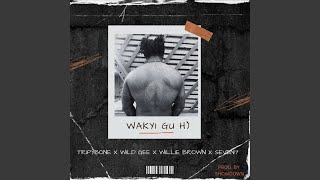 Wakyi gu h) (feat. Tripybone, Willie Brown \u0026 Seven7)