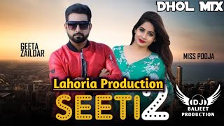 Seeti 2 Dhol Mix Miss Pooja Ft Lahoria Production Latest Punjabi Song 2023 New Remix