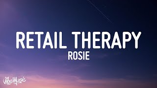 ROSIE - Retail Therapy (Lyrics)