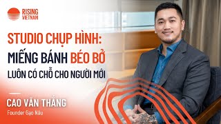 Studio chụp hình: miếng bánh béo bở luôn có chỗ cho người mới - Cao Văn Thắng | Chapter 0 EP 79