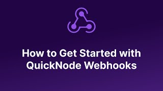 How to Get Started with QuickNode Webhooks