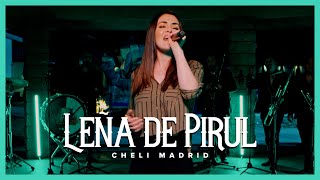 Leña de Pirul - (En Vivo) - Cheli Madrid - DEL Records 2021