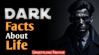 5 Unsettling Truths about Life | Dark Facts We Must Face