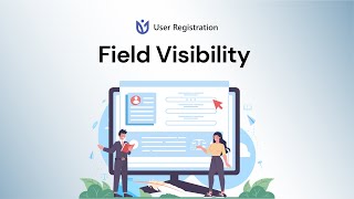 Field Visibility: User Registration For WordPress