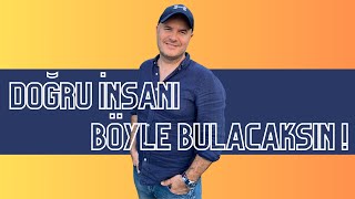 DOĞRU İNSANI BÖYLE BULACAKSIN! #adilyıldırım