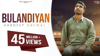 Bulandiyan - Hardeep Grewal (Full Song) Latest Punjabi Songs 2018 | Vehli Janta Records