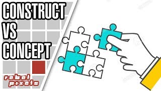 Concept vs Construct