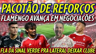 PACOTÃO DE REFORÇOS - FLAMENGO AVANÇA EM NEGOCIAÇÕES POR CONTRATAÇÕES | LATERAL DE SAÍDA DO FLA E+