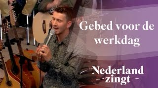 Nederland Zingt: Gebed voor de werkdag