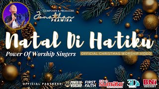 NATAL DI HATIKU (official #christmas song video) - POWER OF WORSHIP SINGERS #jonathanprawira