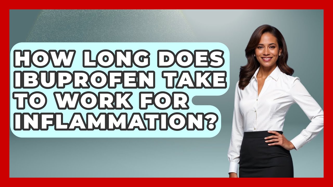 How Long Does Ibuprofen Take To Work For Inflammation? - Pain Medicine ...