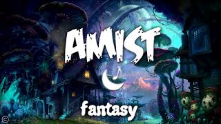 Amist - Fantasy [EDM]